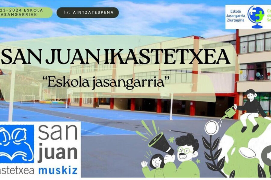 San juan Ikastetxea- Eskola Jasangarria